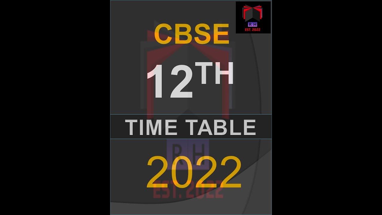 CBSE 12th Time Table 2022 | Download from Description