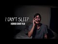 I cant sleep  horror short film  my rode reel 2021