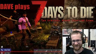 Dave plays 7 Days to Die by Dave Lewis 16 views 3 years ago 10 minutes, 39 seconds