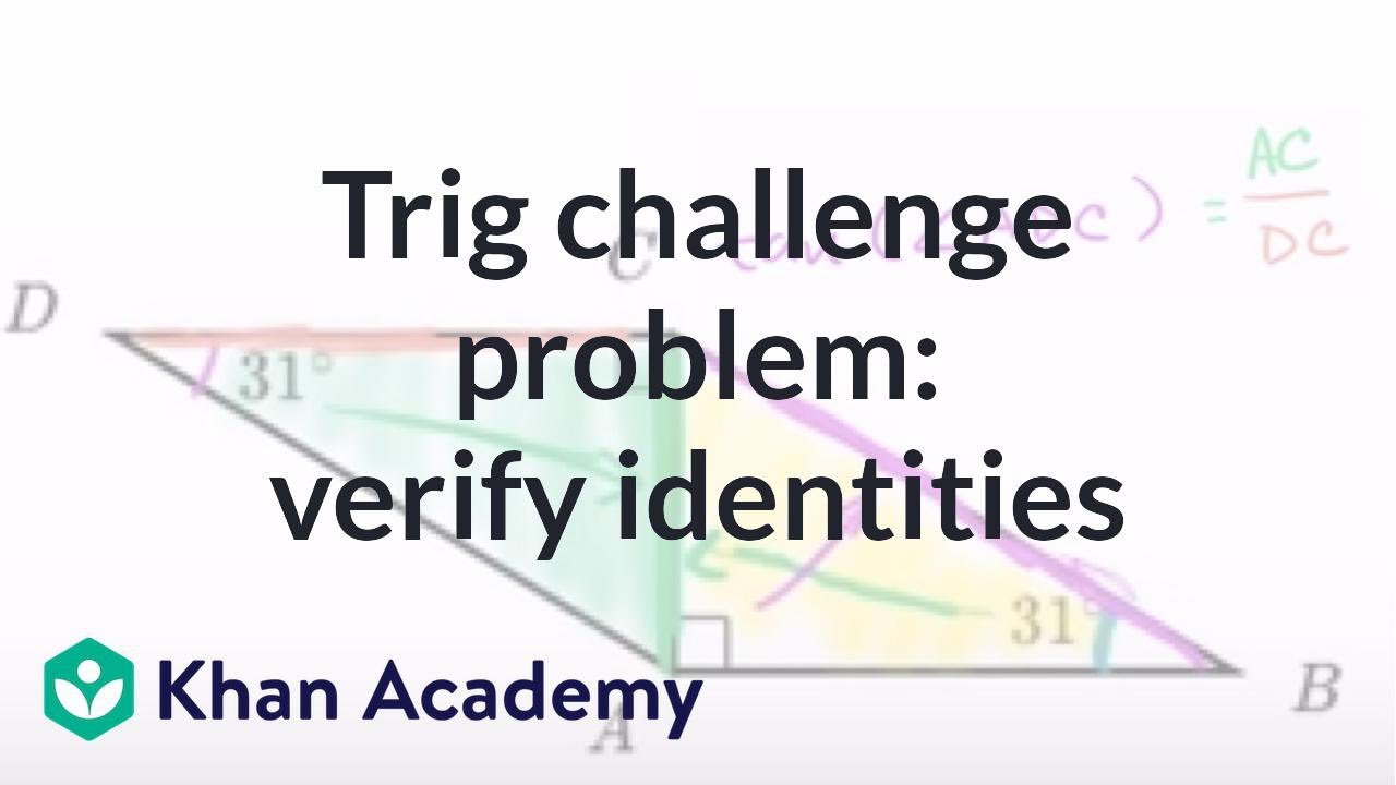 Trig Challenge Problem Verify Identities Video Khan Academy