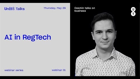 Unit8 Talks #1 - AI in RegTech