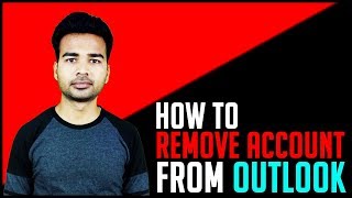 how to delete account from microsoft outlook 2016 | 2018