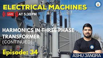 L34: Harmonics in Three Phase Transformer | Electrical Machines | GATE/ESE 2022
