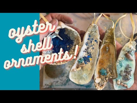 Did I Capture the Ocean Waves and Put Them on These Oyster Shells? DIY  Christmas Ornaments 