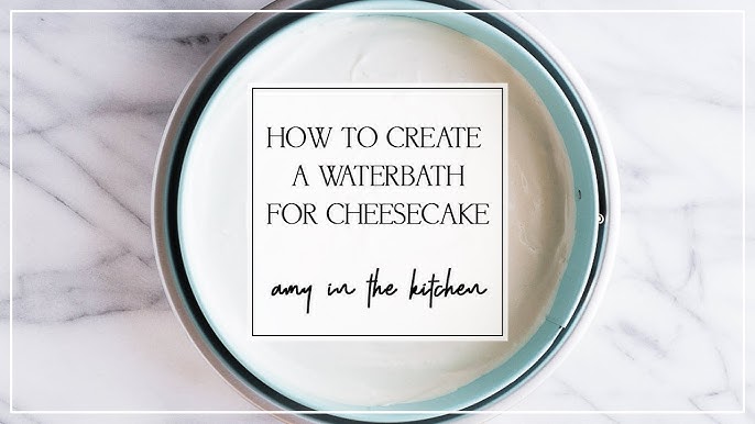 How to Make a Cheesecake Water Bath (Video) - Sally's Baking Addiction