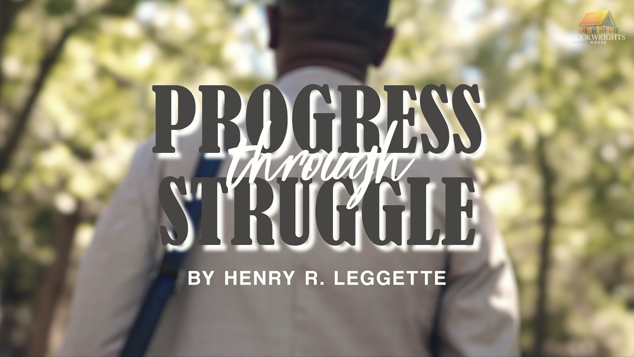 [Book Trailer] Progress Through Struggle by Henry R. Leggette