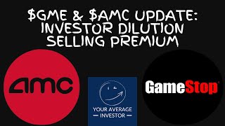 GME (Gamestop) and AMC Update: Cash In On Premium
