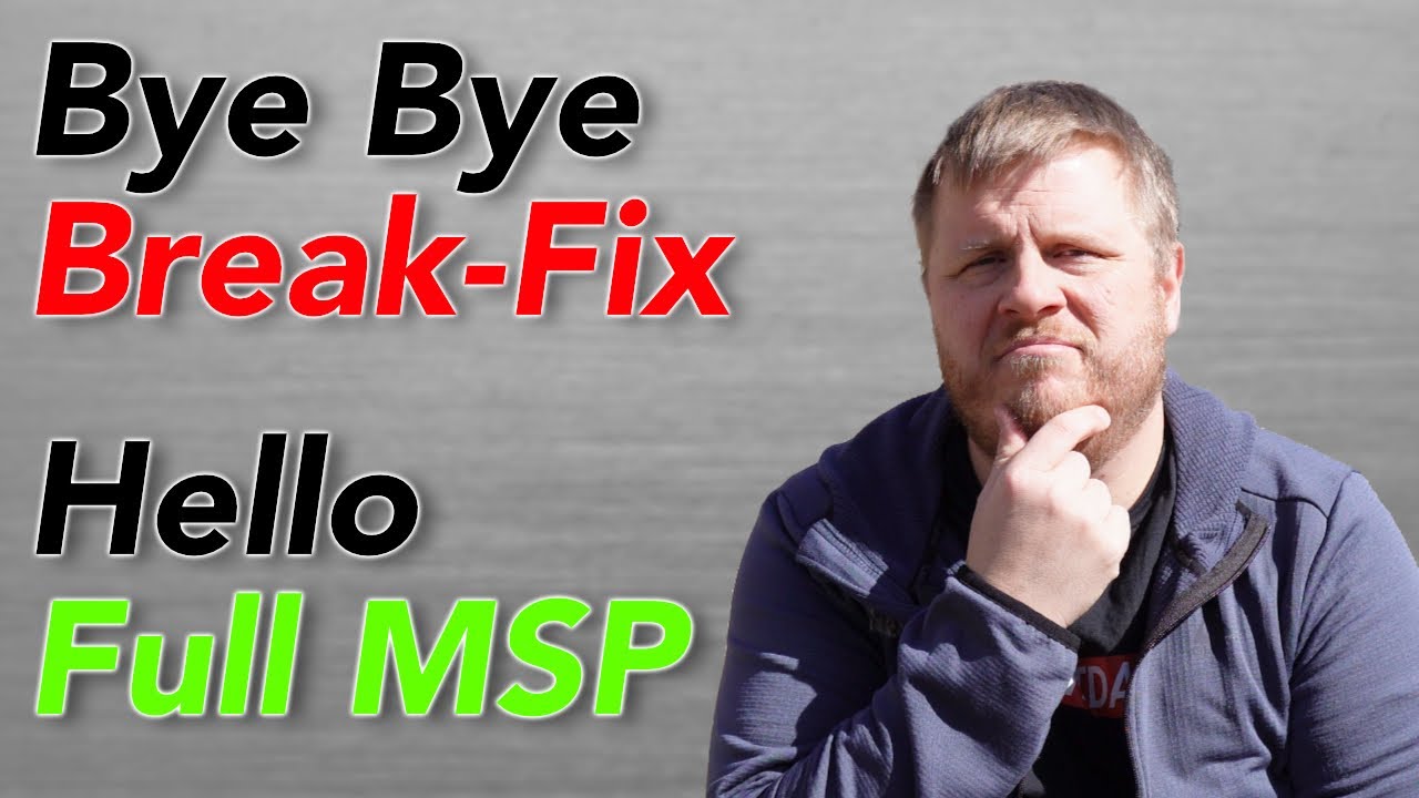 Convert Break Fix Clients to Fully Managed MSP!