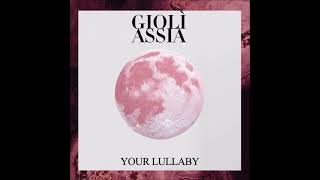 Gioli & Assia - Your Lullaby Gioli & Assia - Your Lullaby