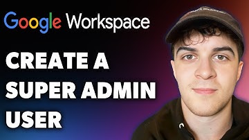 How to Create a Super Admin User in Google Workspace (Full 2025 Guide)