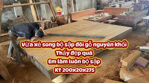 Vừa xẻ song tấm gỗ thấy đẹp quá em làm luôn bộ sập to víp #sapnguyenkhoi 