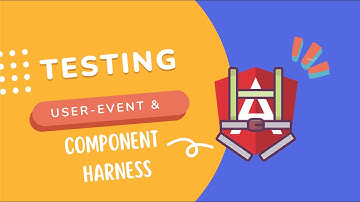 Testing using user-event and component Harness in Angular part 1 (Introduction and quick test setup)