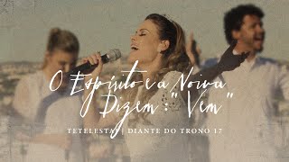 O Espírito e a Noiva Dizem: “Vem” | DVD Tetelestai | 21 | Diante do Trono chords