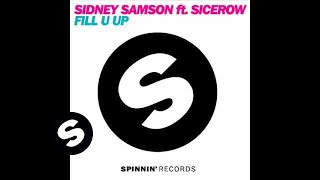 Sidney Samson Ft Sicerow - Fill U Up (Club Mix)