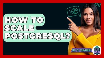 How To Scale PostgreSQL? - Next LVL Programming