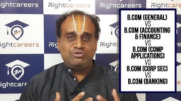 B.Com vs B.Com (Accounting) vs B.Com (Computers) vs B.Com (Corporate Secretary) vs B.Com (Banking)