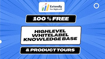 HighLevel WhiteLabel Knowledge Base & Product Tours For Free  - Courtesy of Extendly
