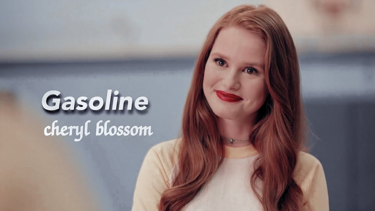 Cheryl Blossom || Gasoline