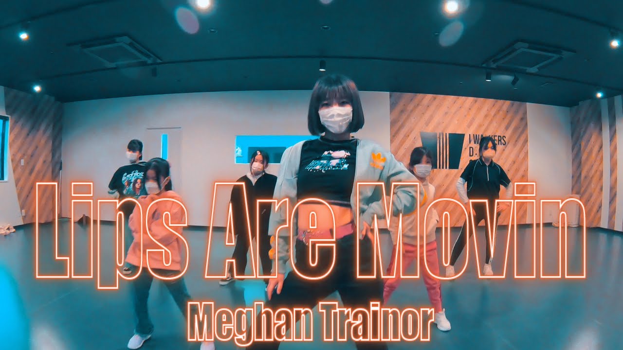 Lips Are Movin Meghan Trainor/ChoreonOA/I WALKERS DANCE STUDIO YouTube