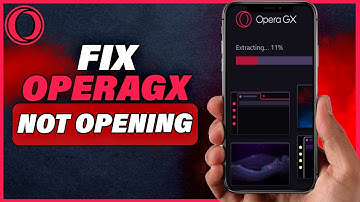 How To Fix Opera GX Not Opening