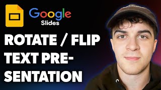 How to Rotate or Flip Text in Google Slides Presentation (Full 2025 Guide)