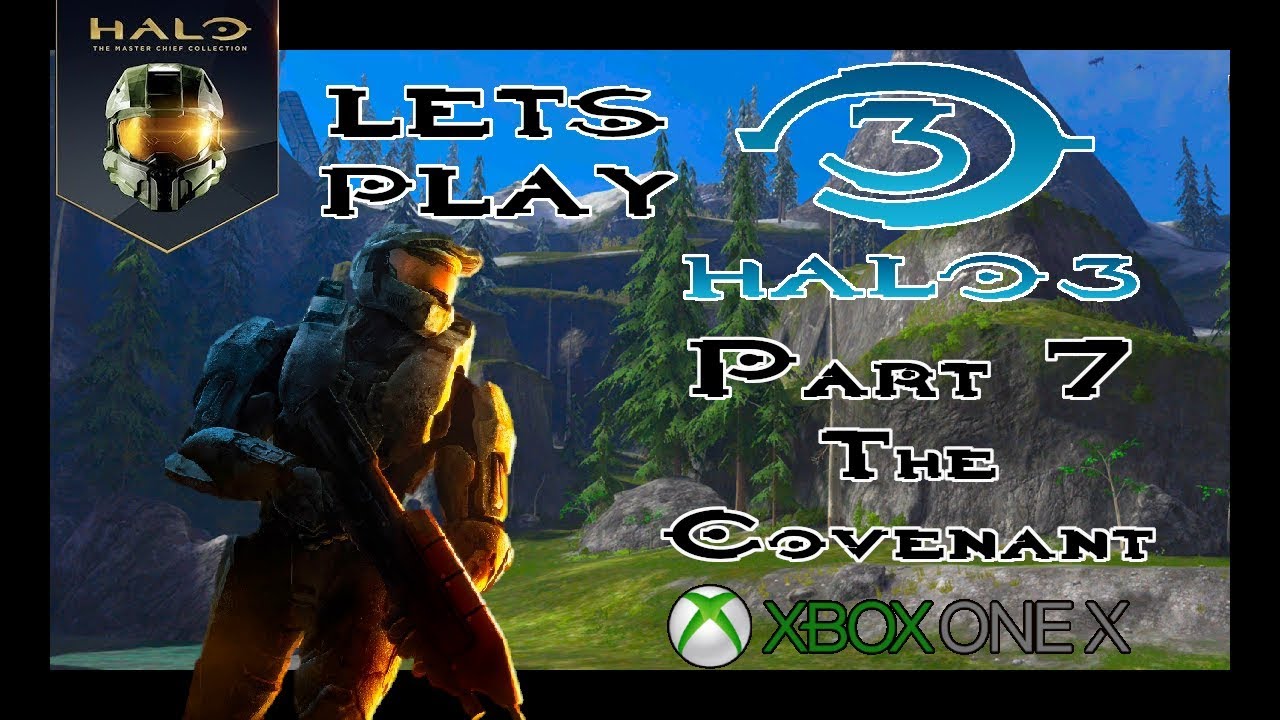 Lets Play Halo 3 (MCC) | Part 7: The Covenant (Xbox One X) - YouTube