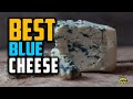 Best Blue Cheese Reviews in 2021 | Maytag Blue, Stilton, Saint Agur &amp; Others Mp3 Song