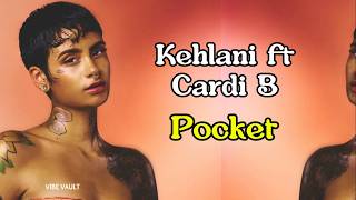 Kehlani ft. Cardi B – Pocket (Lyrics)