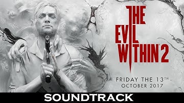 The Evil Within 2 Soundtrack: Trailer Song/Music/Theme Song