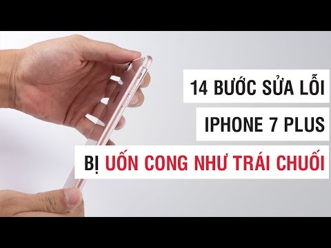 14 bước sửa lỗi iPhone 7 Plus bị uốn cong | Điện Thoại Vui