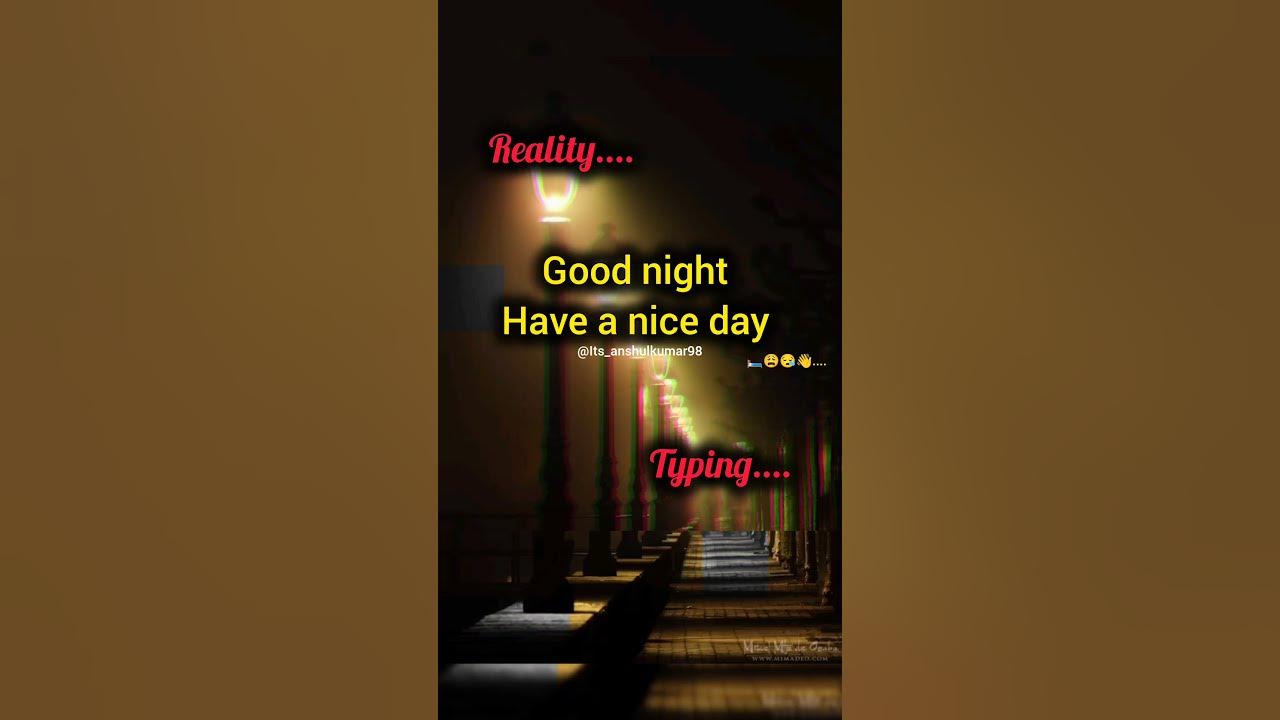 Good night have a nice day dreamIts_anshulkumar98Its_anshulkumar76 