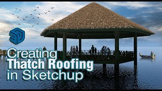 Creating Thatch Roofing in Sketchup