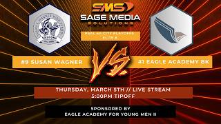 PSAL 4A City Playoffs Elite 8 | #1 Eagle Academy Brooklyn vs #9 Susan Wagner | 3/5/2026