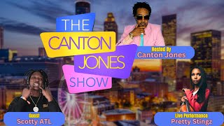 &quot;The Canton Jones Show 050823&quot; w guests Scotty ATL, Pretty 5tringz &amp; performance from Pretty 5tringz