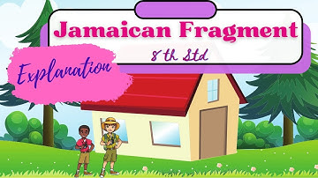 JAMAICAN FRAGMENT – Class8 ENGLISH