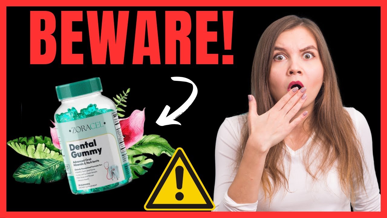 Zoracel Dental Gummy – Zoracel Review BUYER BEWARE! Zoracel Oral Health – Zoracel Supplement Review