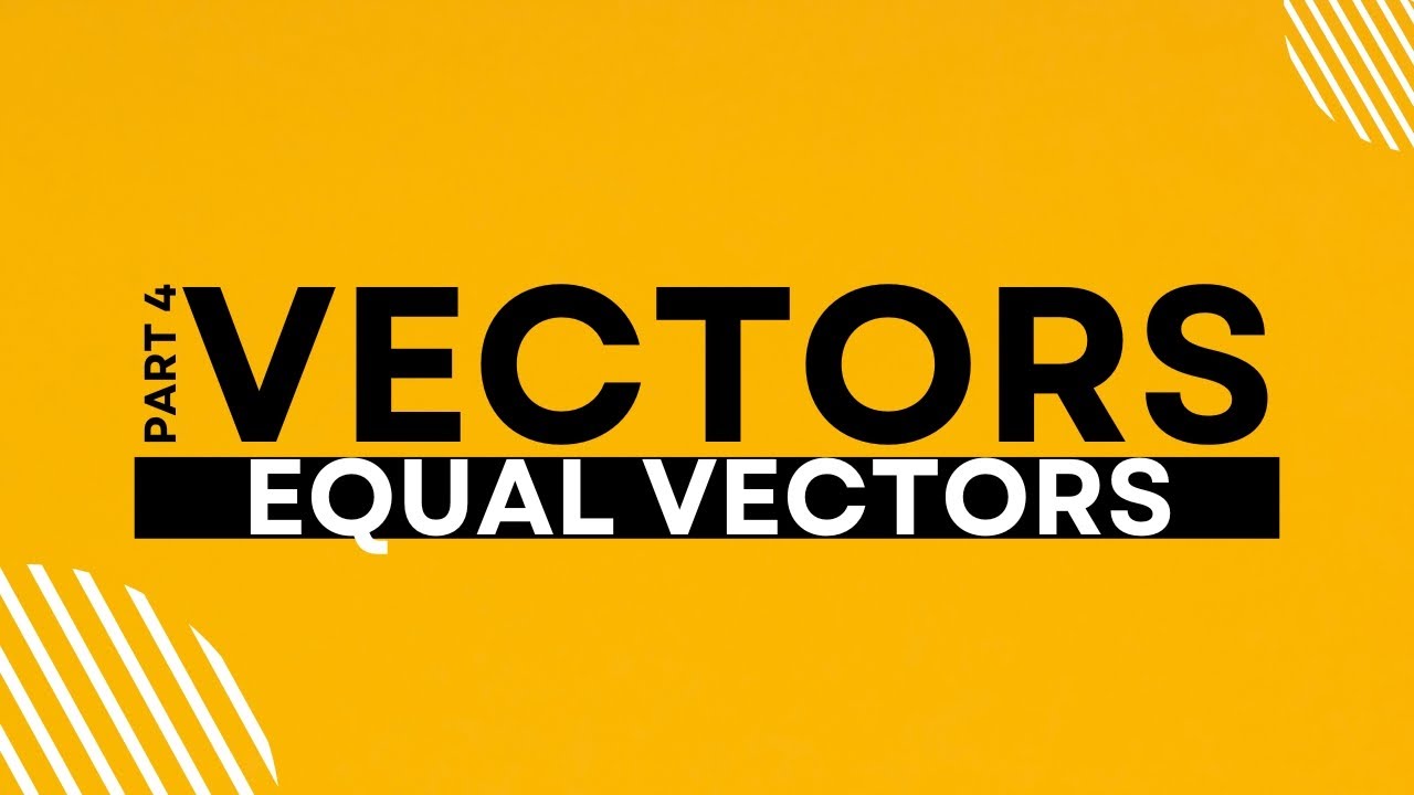 EQUAL VECTORS | QUESTION ATTEMPTING TECHNIQUE | PART 4/7 | O LEVELS 4024 | IGCSE 0580