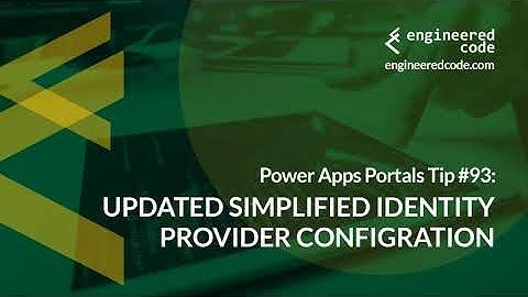 Power Apps Portals Tip #93 - Updated Simplified Identity Provider Configuration - Engineered Code