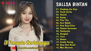 Sallsa Bintan ♪ Singkong & Keju ♪ 3 Pemuda Berbahaya | Pecah Seribu, Runtah | TOP & HITS 2023