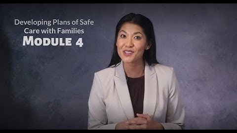 Module 4: Developing the Plan of Safe Care with Families
