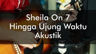 Sheila On 7 - Hingga Ujung Waktu | Cover ft Ryan