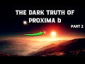 Proxima b: The Dark Truth About Our Neighbor Was Only the Beginning