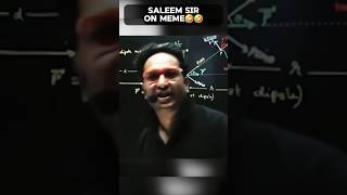 Saleem sir on angry memes