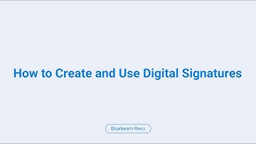 Bluebeam Revu: How to Create and Use Digital Signatures