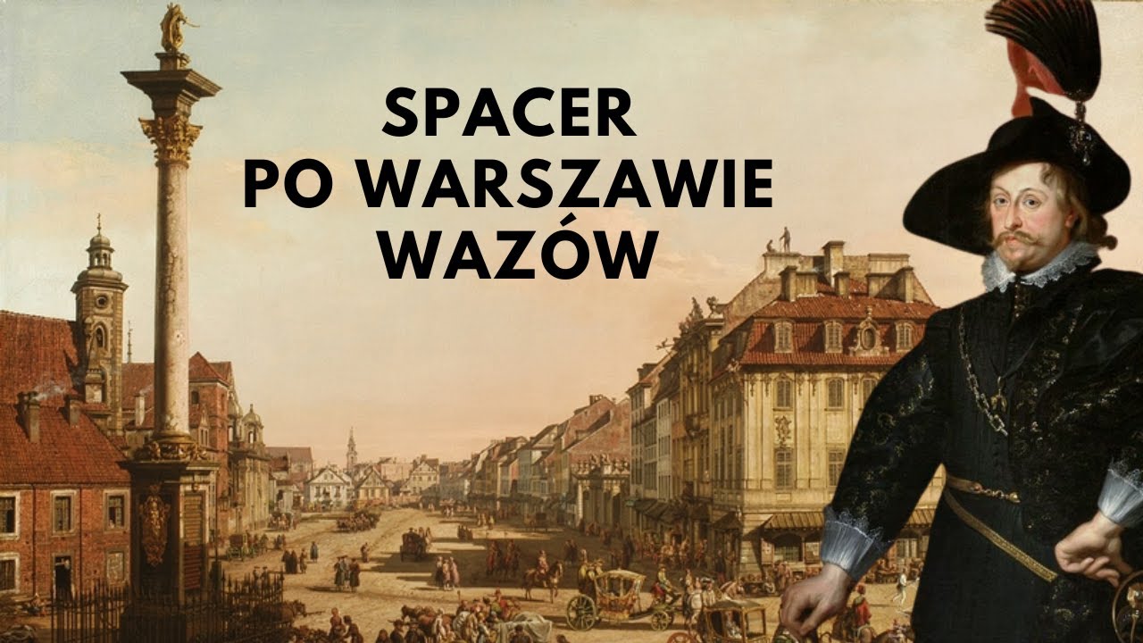 Trakt Królewski, czyli tajemnice Pl. Zamkowego, Krakowskiego Przedmieścia i pałaców Warszawy