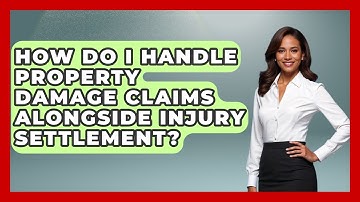 How Do I Handle Property Damage Claims Alongside Injury Settlement? - Auto Coverage Explained