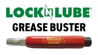 The LockNLube Grease Buster®