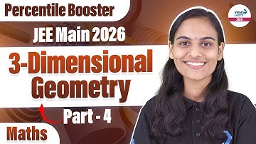 3 Dimensional Geometry Part 4 | Class 12 Math | JEE Main 2026 | LIVE | @InfinityLearn-JEE