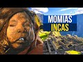 EL MISTERIO de las MOMIAS de los EMPERADORES INCAS.