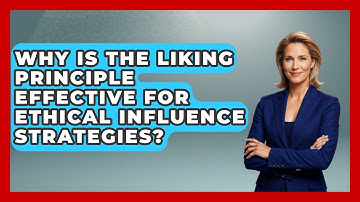Why Is The Liking Principle Effective For Ethical Influence Strategies? - Modern Manager Toolbox